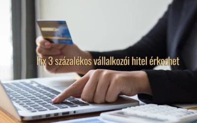 Fix 3%-os kamatozású vállalkozói hitel