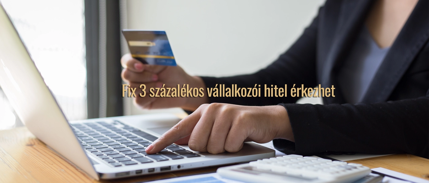 Fix 3 százalékos vállalkozói hitel érkezhet